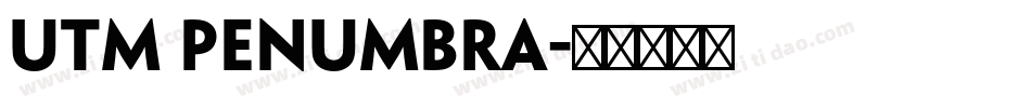 utm penumbra字体转换